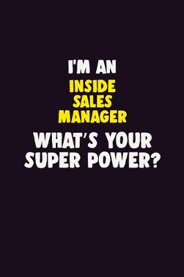 Book cover for I'M An Inside Sales Manager, What's Your Super Power?