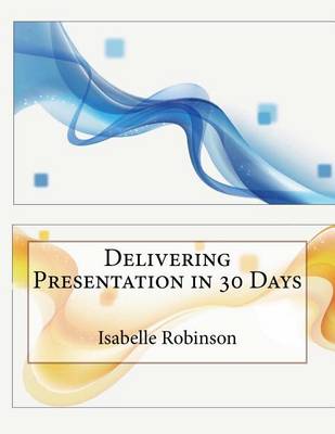 Book cover for Delivering Presentation in 30 Days