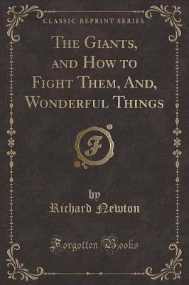 Book cover for The Giants, and How to Fight Them, And, Wonderful Things (Classic Reprint)