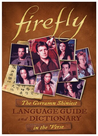 Book cover for Firefly: The Gorramn Shiniest Language Guide and Dictionary in the 'Verse