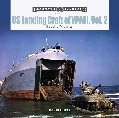 Book cover for US Landing Craft of World War II, Vol. 2: The LCT, LSM, LCS(L)(3) and LST