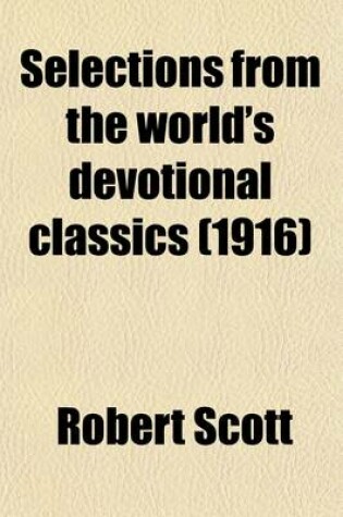 Cover of Selections from the World's Devotional Classics (Volume 9)