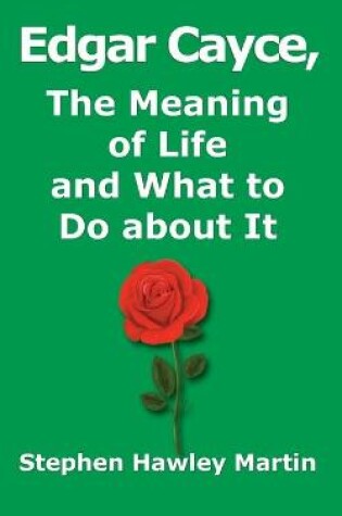 Cover of Edgar Cayce, The Meaning of Life and What to Do About It