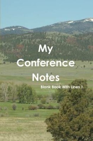 Cover of My Conference Notes Blank Book With Lines 1