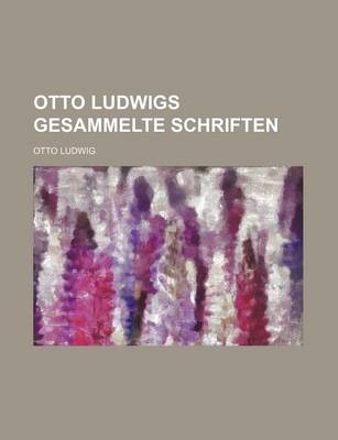 Book cover for Otto Ludwigs Gesammelte Schriften (5)