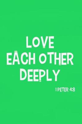 Cover of Love Each Other Deeply - 1 Peter 4