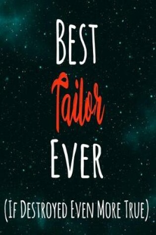 Cover of Best Tailor Ever (If Destroyed Even More True)