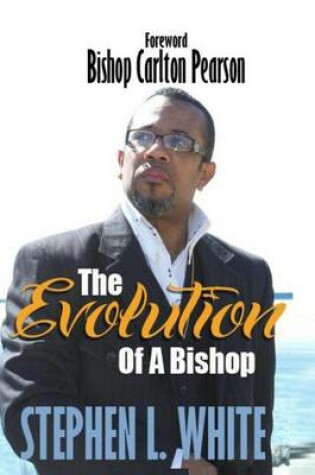 Cover of The Evolution Of A Bishop