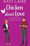 Book cover for Chicken about Love