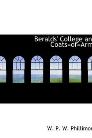 Cover of Beralds' College and Coats=of=arms
