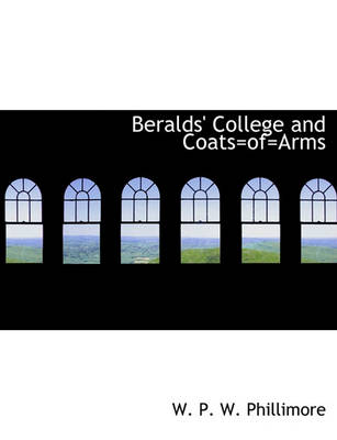 Book cover for Beralds' College and Coats=of=arms