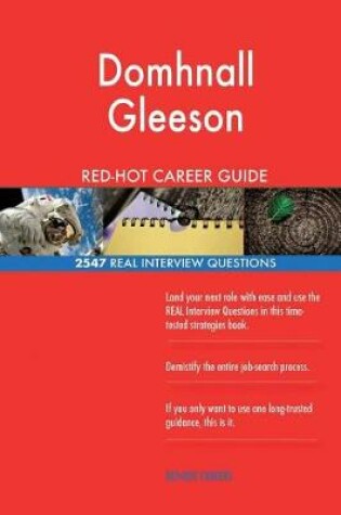 Cover of Domhnall Gleeson RED-HOT Career Guide; 2547 REAL Interview Questions