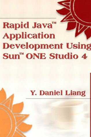 Cover of Rapid Java Application Development with Sun ONE Studio 4
