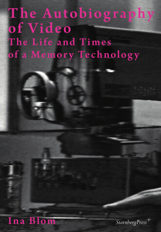 Book cover for The Autobiography of Video – The Life and Times of a Memory Technology