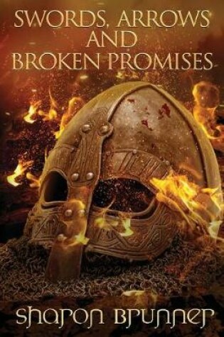 Cover of Swords, Arrows and Broken Promises