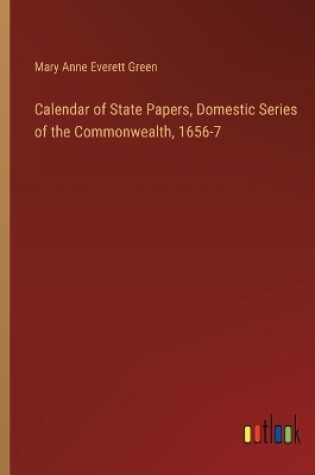 Cover of Calendar of State Papers, Domestic Series of the Commonwealth, 1656-7