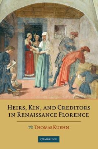 Cover of Heirs, Kin, and Creditors in Renaissance Florence