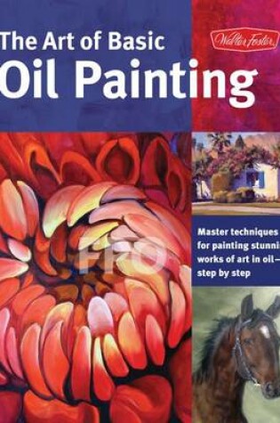 Cover of The Art of Basic Oil Painting (Collector's Series)