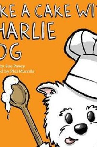 Cover of Bake With Charlie Dog