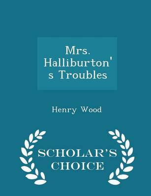 Book cover for Mrs. Halliburton's Troubles - Scholar's Choice Edition