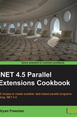 Cover of .Net 4.5 Parallel Extensions Cookbook