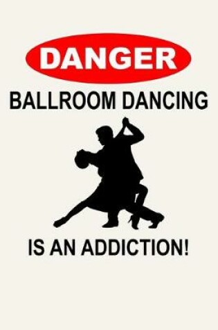 Cover of Danger - Ballroom Dancing Is An Addiction