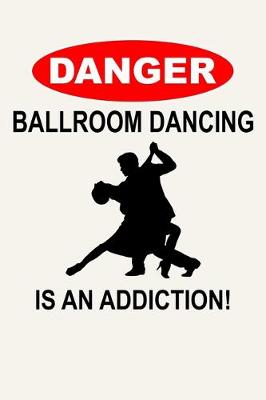 Book cover for Danger - Ballroom Dancing Is An Addiction