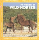 Cover of The Wonder of Wild Horses