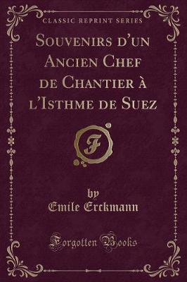 Book cover for Souvenirs d'Un Ancien Chef de Chantier À l'Isthme de Suez (Classic Reprint)