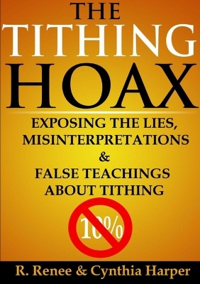 Book cover for The Tithing Hoax: Exposing the Lies, Misinterpretations & False Teachings About Tithing