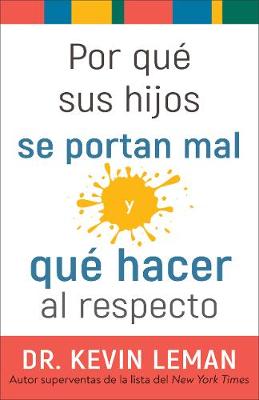 Book cover for Por Que Sus Hijos Se Portan Mal Y Que Hacer Al Respecto