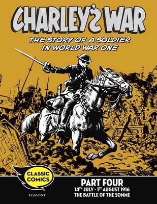 Book cover for Charley's War Comic Part Four: 14th July-1st August 1916 The Battle of the Somme