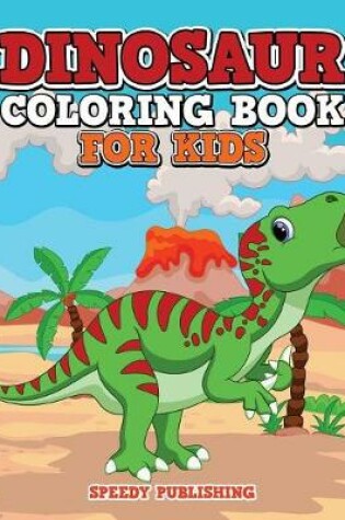 Cover of Dinosaur Coloring Book For Kids