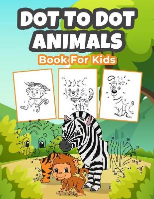 Book cover for Dot To Dot Animals Book for Kids