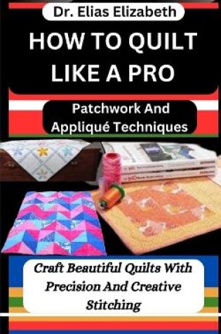 Cover of How to Quilt Like a Pro