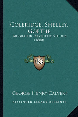 Book cover for Coleridge, Shelley, Goethe