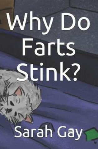 Cover of Why Do Farts Stink?