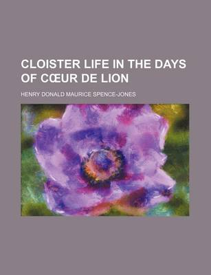 Book cover for Cloister Life in the Days of C Ur de Lion