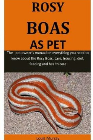 Cover of Rosy Boas As Pet