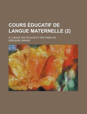 Book cover for Cours Educatif de Langue Maternelle; A L'Usage Des Ecoles Et Des Familles (2 )