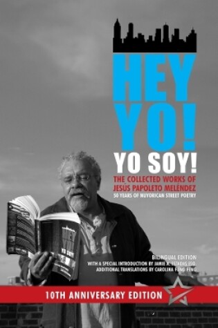 Cover of Hey Yo! Yo Soy! – 50 Years of Nuyorican Street Poetry, A Bilingual Edition, Tenth Anniversary Book, Second Edition