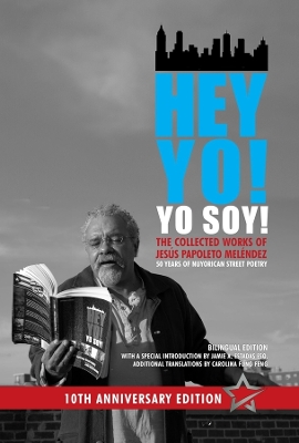 Book cover for Hey Yo! Yo Soy! – 50 Years of Nuyorican Street Poetry, A Bilingual Edition, Tenth Anniversary Book, Second Edition