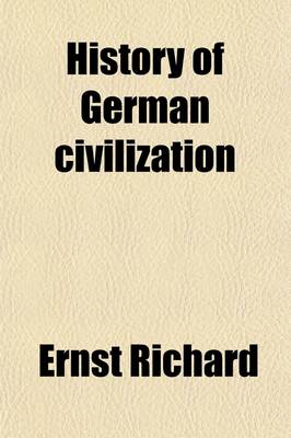 Book cover for History of German Civilization; A General Survey