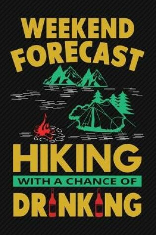 Cover of Weekend forecast hiking with a chance of drinking