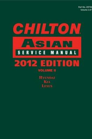 Cover of Chilton Asian Service Manual : 2012 Edition, Volume 2