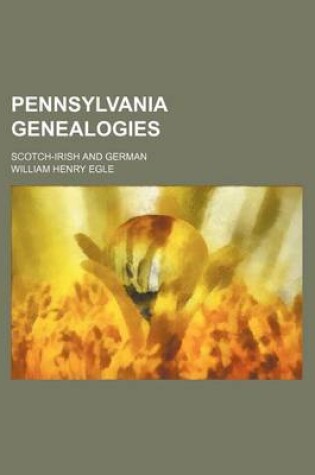 Cover of Pennsylvania Genealogies; Scotch-Irish and German