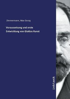 Book cover for Voraussetzung und erste Entwicklung von Giottos Kunst