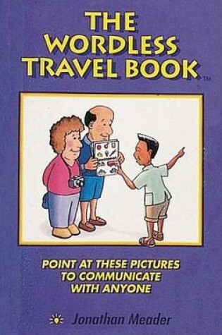 Cover of Wordless Travel Book, The: Point at These Pictures to Communicate with Anyone