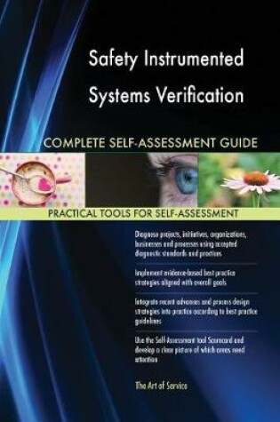 Cover of Safety Instrumented Systems Verification Complete Self-Assessment Guide