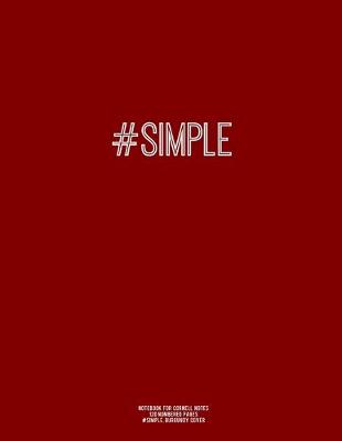 Book cover for Notebook for Cornell Notes, 120 Numbered Pages, #SIMPLE, Burgundy Cover